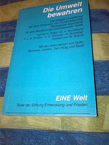 Beispielbild fr Die Umwelt bewahren Die globale Umweltkrise als neue Dimension von Sicherheitspolitik, kologische Grnde fr eine Wende in der internationalen Politik zum Verkauf von Buchpark