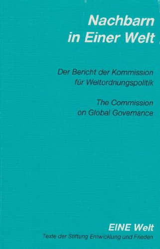 Beispielbild fr Nachbarn in Einer Welt Der Bericht der Kommission fr Weltordnungspolitik. The Commission on Global Governance zum Verkauf von Buchpark