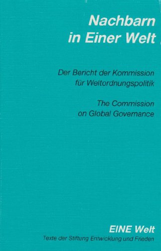 9783927626324: Nachbarn in Einer Welt. Der Bericht der Kommission fr Weltordnungspolitik. The Commission on Global Governance