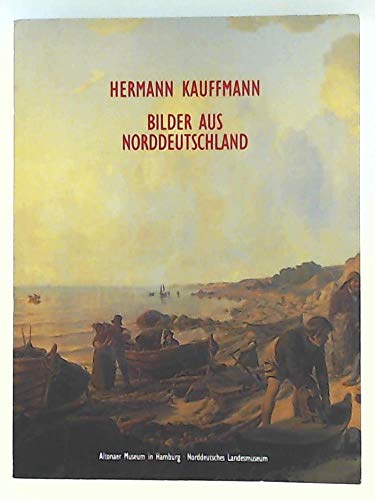 9783927637023: Hermann Kauffmann: Bilder aus Norddeutschland, 15 November 1989 - 4 Februar 1990 (German Edition)