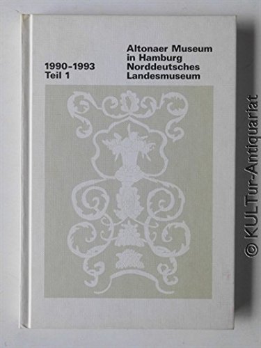 9783927637214: Altonaer Museum in Hamburg. Norddeutsches Landesmuseum. 1990 - 1993 Jahrbuch Teil 1