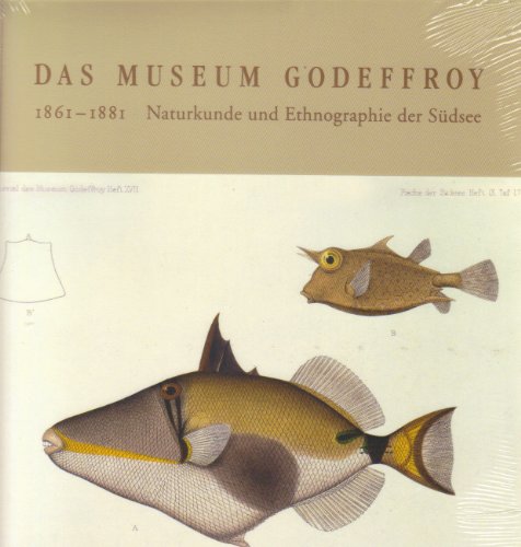 Das Museum Godeffroy. 1861-1881 Naturkunde und Ethnographie der Südsee.