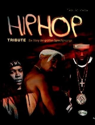 HipHop Tribute. Die Story der größten Sprechgesänge