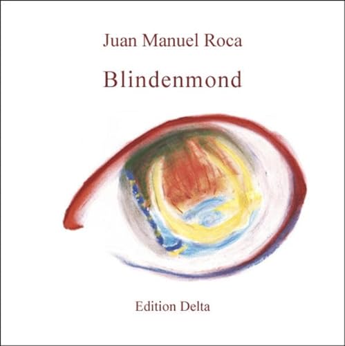 9783927648050: Blindenmond /Luna de ciegos: Werkauswahl /Antologa personal (1973-2005) (Lateinamerikanische Lyrik) - Roca, Juan M