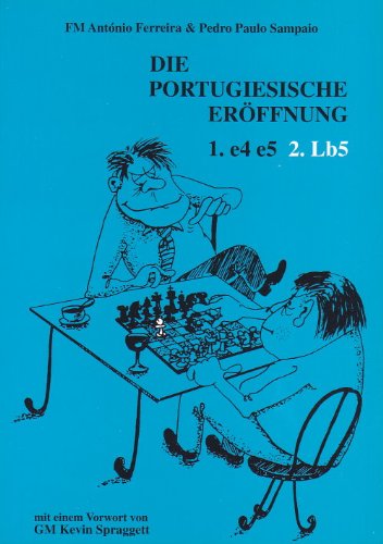 Stock image for Die Portugiesische Eroffnung 1. E4 2.Lb5 for sale by First Landing Books & Arts