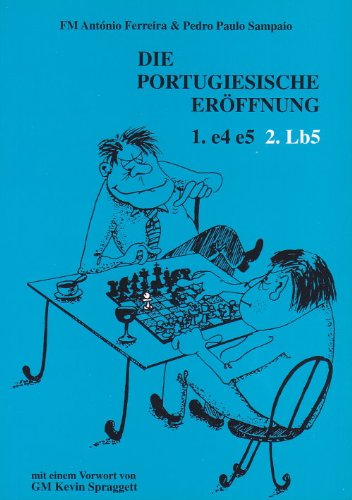 9783927648074: Die Portugiesische Eroffnung 1. E4 2.Lb5