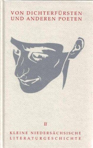 9783927715318: Kleine Niederschsische Literaturgeschichte in Portraits / Von Dichterfrsten und anderen Poeten: BD II