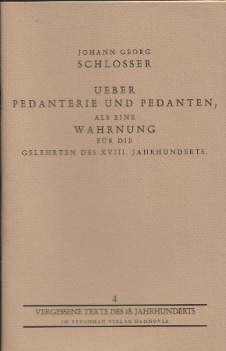 Beispielbild fr ber Pedantery und Pedanten, als eine Wahrnung fr die Gelehrten des XVIII. Jahrhunderts zum Verkauf von medimops