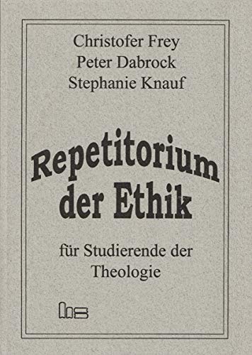 Beispielbild fr Repetitorium der Ethik. Fr Studierende der Theologie zum Verkauf von medimops