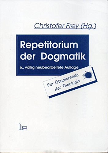 Beispielbild fr Repetitorium der Dogmatik. Fr Studierende der Theologie. 6., vllig neubearbeitete Auflage zum Verkauf von Antiquariaat Schot