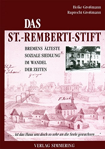 9783927723375: Das St.-Remberti-Stift: Bremens lteste soziale Siedlung im Wandel der Zeiten (Livre en allemand)