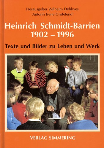 9783927723436: Heinrich Schmidt-Barrien 1902-1996. Texte und Bilder zu Leben und Werk.