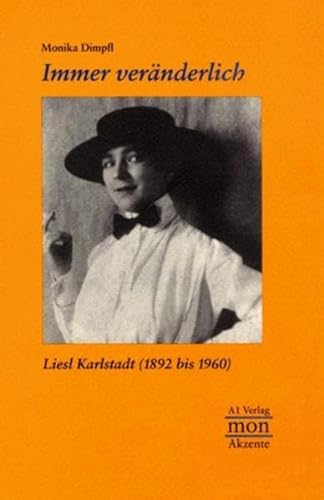 Stock image for Immer vernderlich: Liesl Karlstadt (1892-1960) (monAkzente) for sale by Norbert Kretschmann