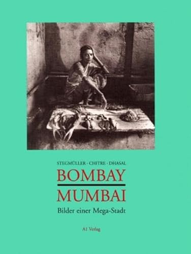 Stock image for Bombay, Mumbai: Bilder einer Megastadt for sale by medimops