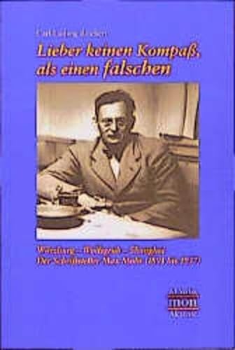 Beispielbild fr Lieber keinen Kompa, als einen falschen. Wrzburg-Wolfsgrub-Sahngai. Der Schriftsteller Max Mohr (1891-1937). zum Verkauf von Antiquariat Hans Hammerstein OHG