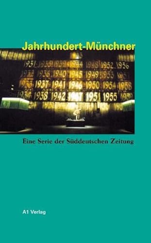 Jahrhundert-Münchner : eine Serie der Süddeutschen Zeitung