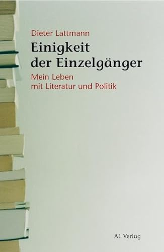 9783927743847: Einigkeit der Einzelgnger: Mein Leben mit Literatur und Politik