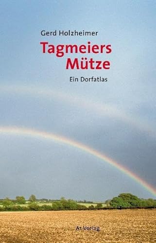 Stock image for Tagmeiers Mtze: Ein Dorfatlas for sale by Trendbee UG (haftungsbeschrnkt)