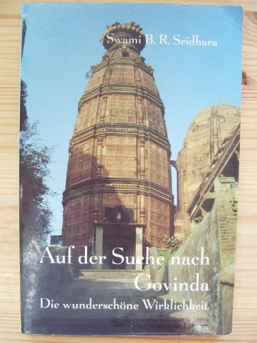 Auf der Suche nach Govinda Die wunderschöne Wirklichkeit