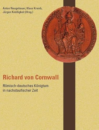 Stock image for Richard von Cornwall : Rmisch-deutsches Knigtum in nachstaufischer Zeit. ( Beitrge zur pflzischen Geschichte Bd. 25) for sale by Hans J. von Goetz Antiquariat