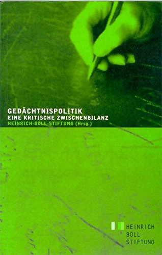 Gedächtnispolitik: Eine kritische Zwischenbilanz - Heinz Dieter Kittsteiner