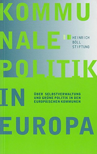 9783927760479: Kommunale Politik in Europa: ber Selbstverwaltung und grne Politik in den europischen Kommunen (Livre en allemand)