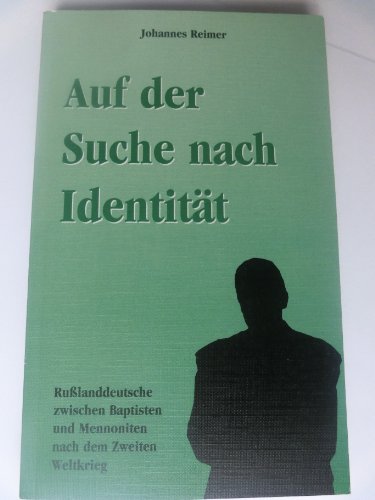 Auf der Suche nach Identität. Rußlanddeutsche zwischen Baptisten und Mennoniten nach dem Zweiten ...