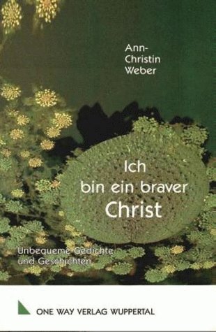 Beispielbild fr Ich bin ein braver Christ. Unbequeme Gedichte und Geschichten zum Verkauf von biblion2