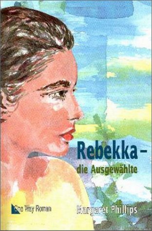 Beispielbild fr Rebekka - die Ausgewhlte zum Verkauf von Versandantiquariat Felix Mcke