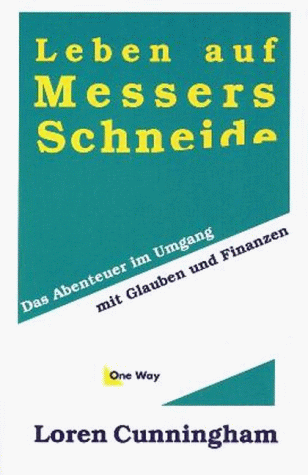 Beispielbild fr Leben auf Messers Schneide. Das Abenteuer im Umgang mit Glauben und Finanzen zum Verkauf von medimops