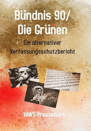 Beispielbild fr Bndnis 90/Die Grnen: Ein alternativer Verfassungsschutzbericht zum Verkauf von medimops