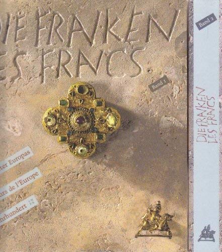 9783927774100: Die Franken - Wegbereiter Europas. Vor 1500 Jahren: Knig Chlodwig und seine Erben