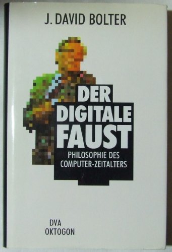 9783927789029: der digitale Faust. Philosophie des Computer-Zeitalters