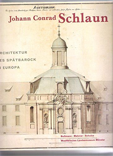 Beispielbild für Johann Conrad Schlaun ( 1695-1773 ) - Architektur des Spätbarock in Europa. zum Verkauf von Antiquariat Bernhardt