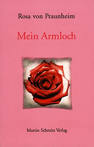 Mein Armloch - Gedichte - Praunheim, Rosa von