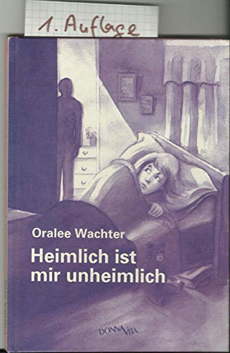 Heimlich ist mir unheimlich - Wachter, Oralee