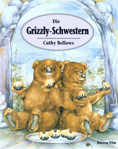 Die Grizzly-Schwestern - Bellows, Cathy