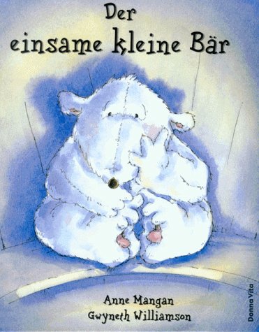 Der einsame kleine Bär - Anne Mangan