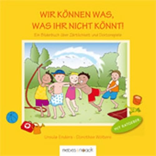 9783927796874: Wir knnen was, was ihr nicht knnt: Ein Bilderbuch ber Zrtlichkeit und Doktorspiele