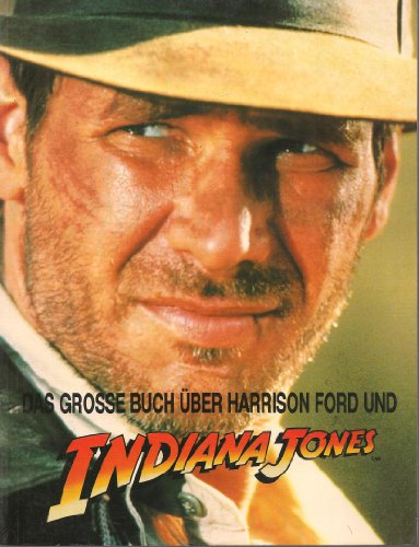 Beispielbild fr Das grosse Buch ber Harrison Ford und Indiana Jones zum Verkauf von medimops