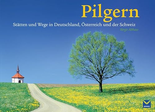 Beispielbild fr Pilgern: Sttten und Wege in Deutschland, sterreich und der Schweiz zum Verkauf von medimops