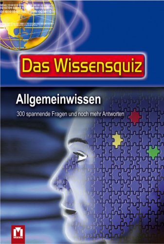 Das Wissensquiz, Allgemeinwissen: 300 spannende Fragen und noch mehr Antworten