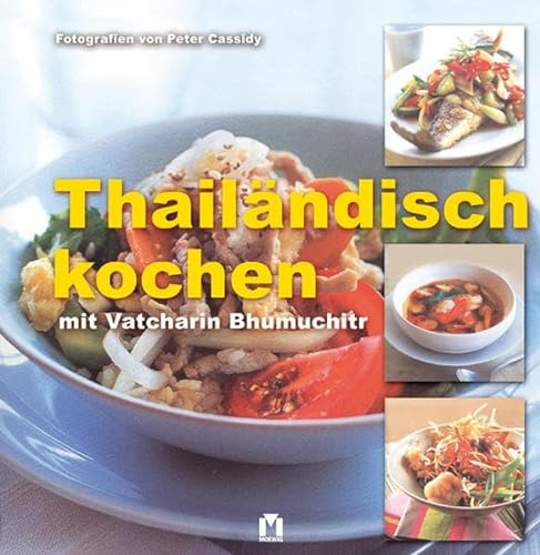 Beispielbild für ThailÃ¤ndisch kochen 6. November 2007 von Vatcharin Bhumichitir zum Verkauf von Nietzsche-Buchhandlung OHG