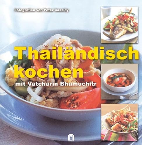 Stock image for Thailändisch kochen 6. November 2007 von Vatcharin Bhumichitir for sale by Nietzsche-Buchhandlung OHG