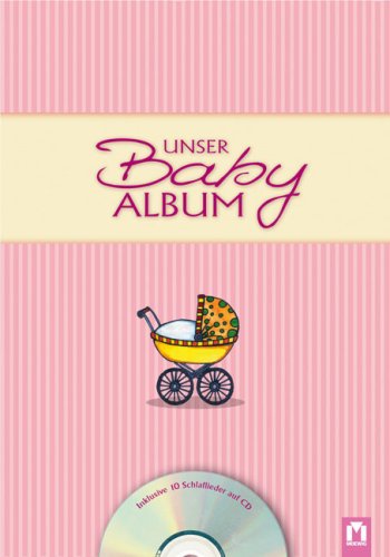 Stock image for Unser Babyalbum (Mdchen): Inklusive 10 Schlaflieder for sale by Buchmarie
