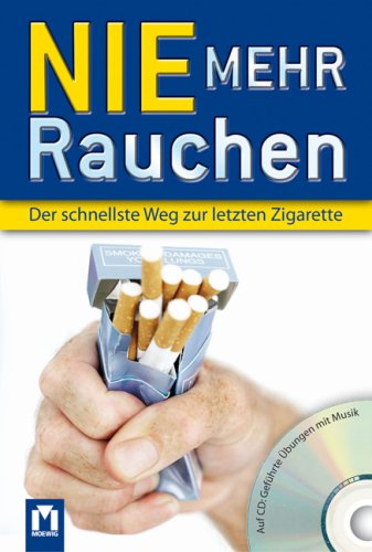 9783927801868: Nie mehr Rauchen: Der schnellste Weg zur letzten Zigarette - Backhaus, Manfred