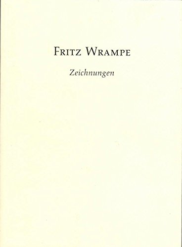 Fritz Wrampe: Zeichnungen (German Edition) (9783927803091) by Michael Semff