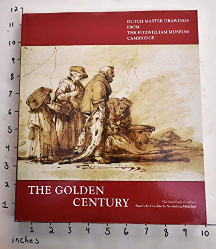 Stock image for The Golden Century : Dutch Master Drawings from the Fitzwilliam Museum Cambridge for sale by Better World Books