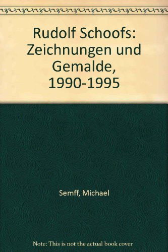 9783927803152: Rudolf Schoofs: Zeichnungen und Gemalde, 1990-1995