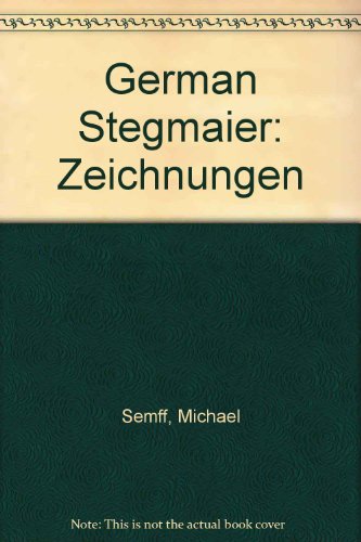 German Stegmaier: Zeichnungen (German Edition) (9783927803169) by Semff, Michael